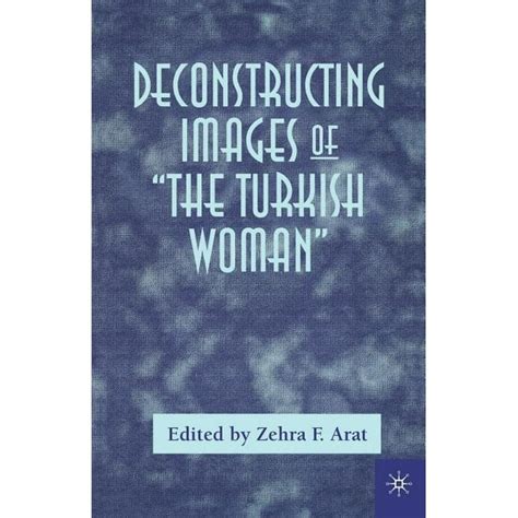 Deconstructing Images of the Turkish Woman 1st Edition PDF